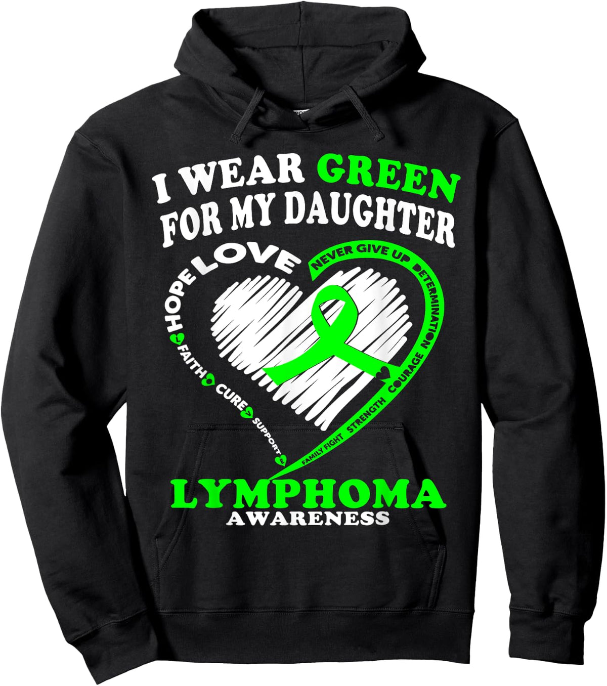 Lymphoma Awareness Shirt - I Wear Green For My Daughter Hoodie - Hoodie | Black