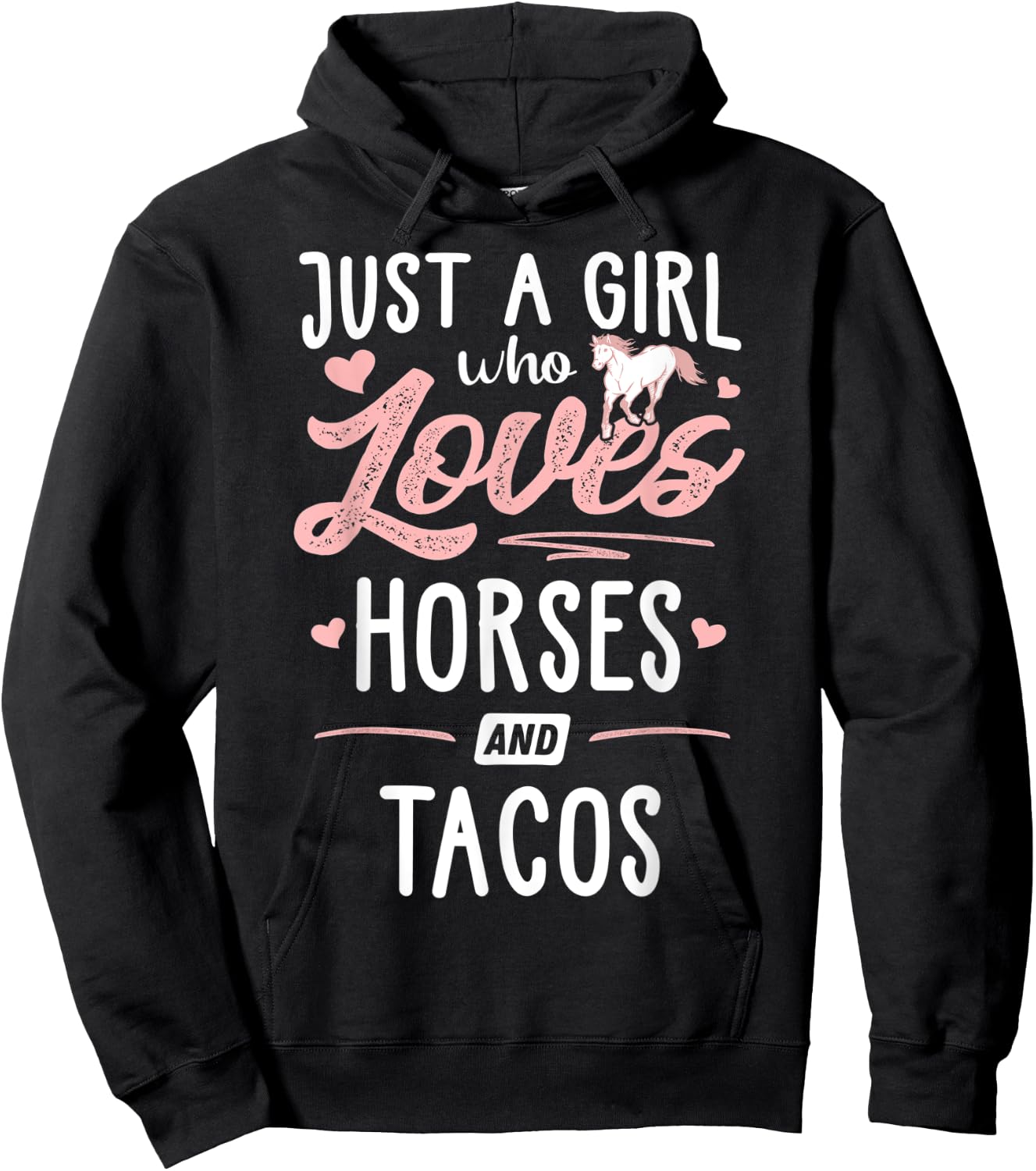 Just A Girl Who Loves Horses And Tacos Horse Lover Hoodie - Hoodie | Black
