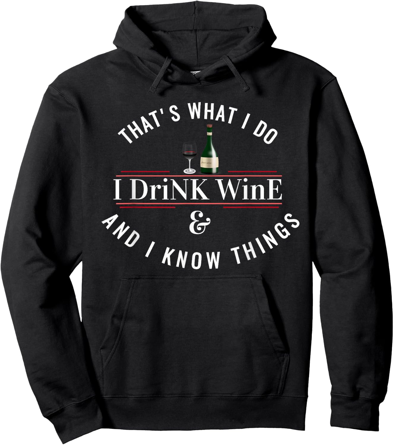 I Drink Wine Funny Wine Lover Saying Quote Hoodie - Hoodie | Black