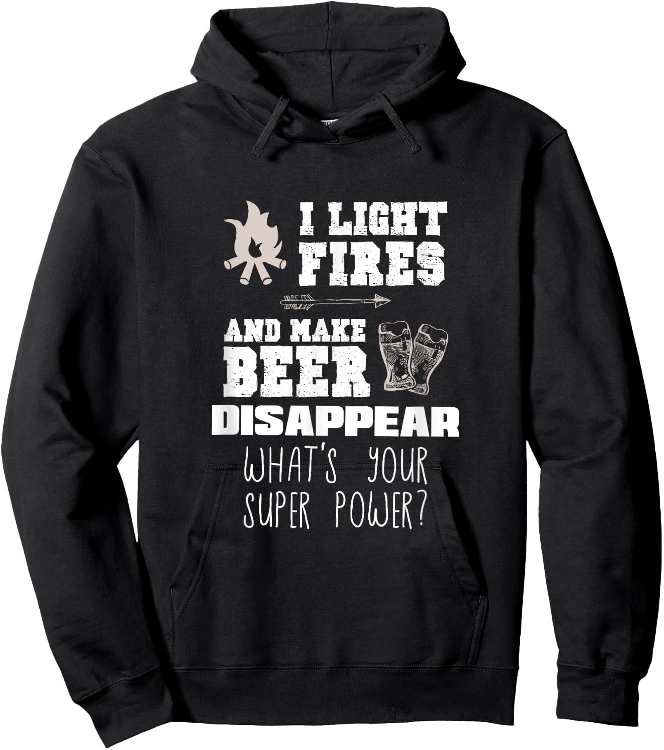 Funny Camping Gift I Light Fires & Make Beer Disappear Shirt Hoodie - Hoodie | Black