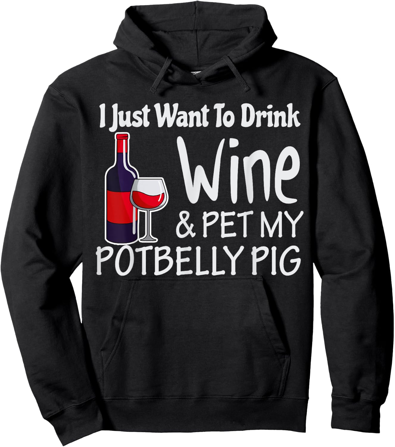 Pigs Just Want to Drink Wine Pet My Potbelly Pig Shirt Hoodie - Hoodie | Black