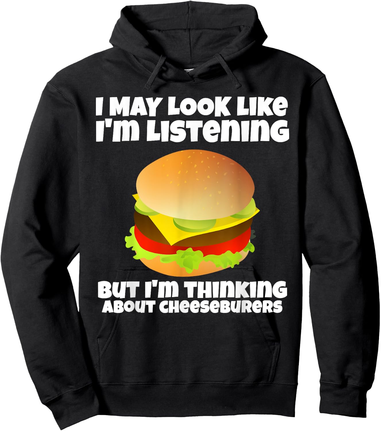 I'm Not Listening I'm Thinking About Cheeseburgers Funny Hoodie - Hoodie | Black
