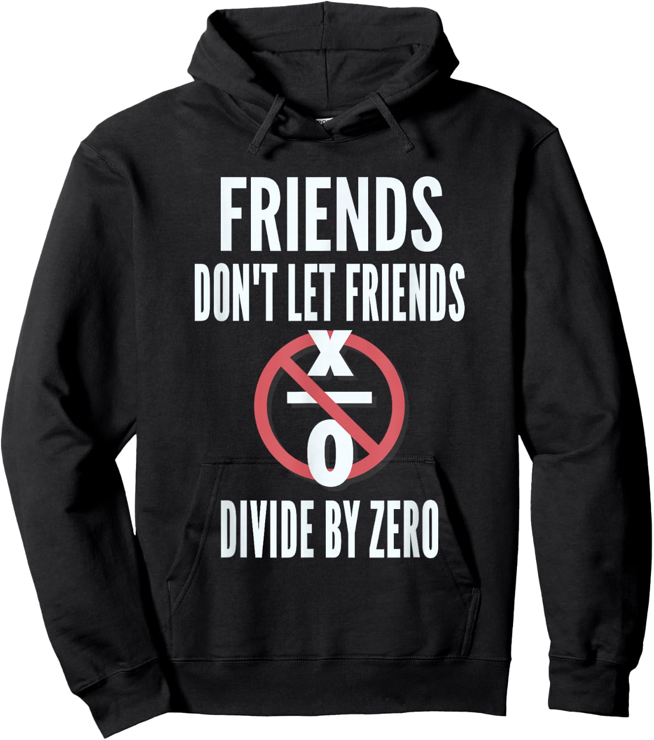 Friends Don't Let Friends Divide By Zero Hoodie - Hoodie | Black