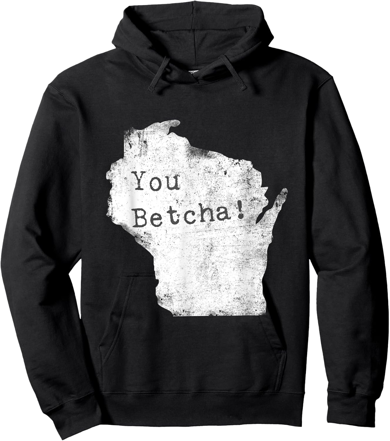 You Betcha! Funny Wisconsin Accent Slang Shirt Hoodie - Hoodie | Black