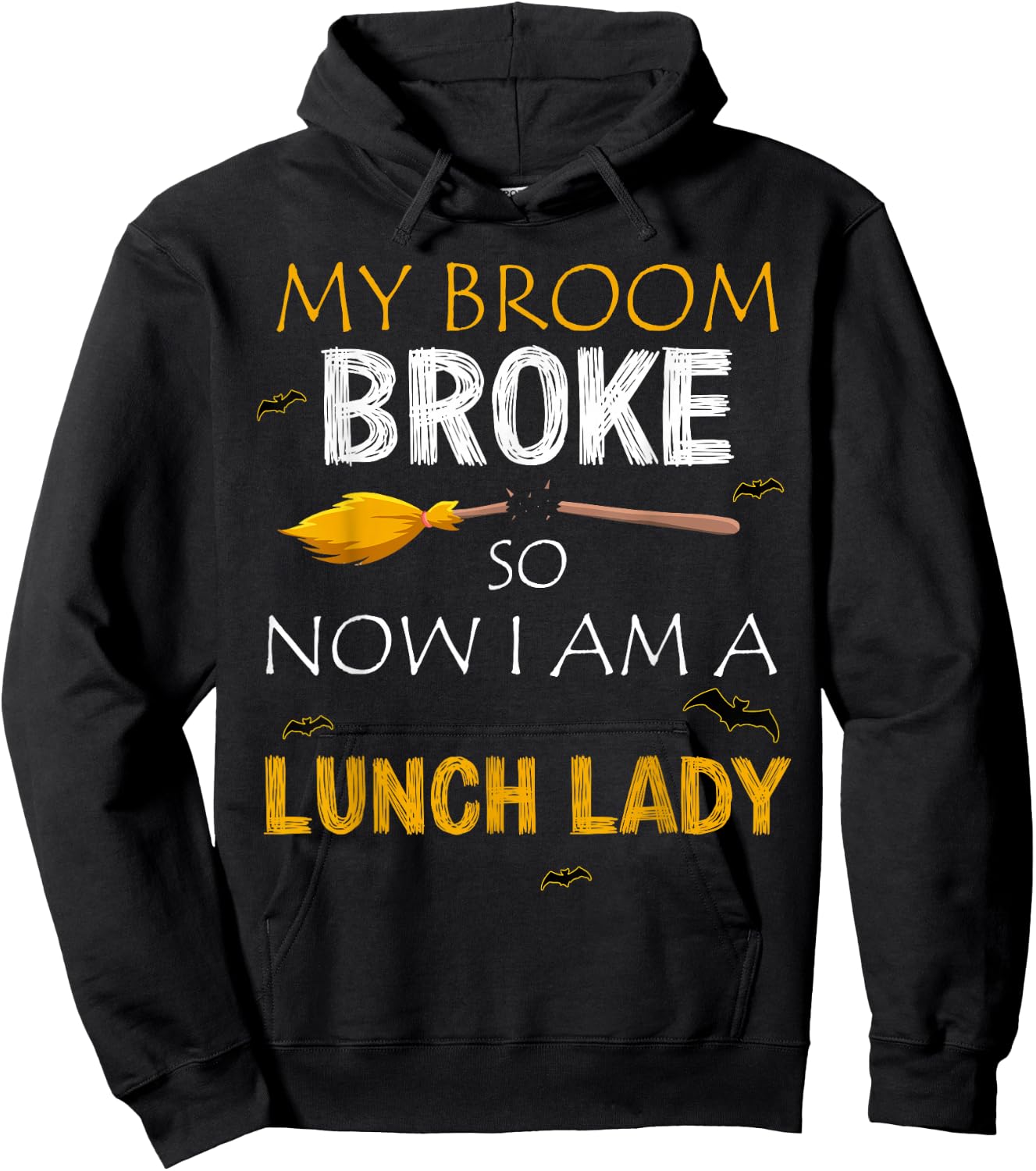 My Broom Broke So Now I am A Lunch lady Halloween Hoodie - Hoodie | Black