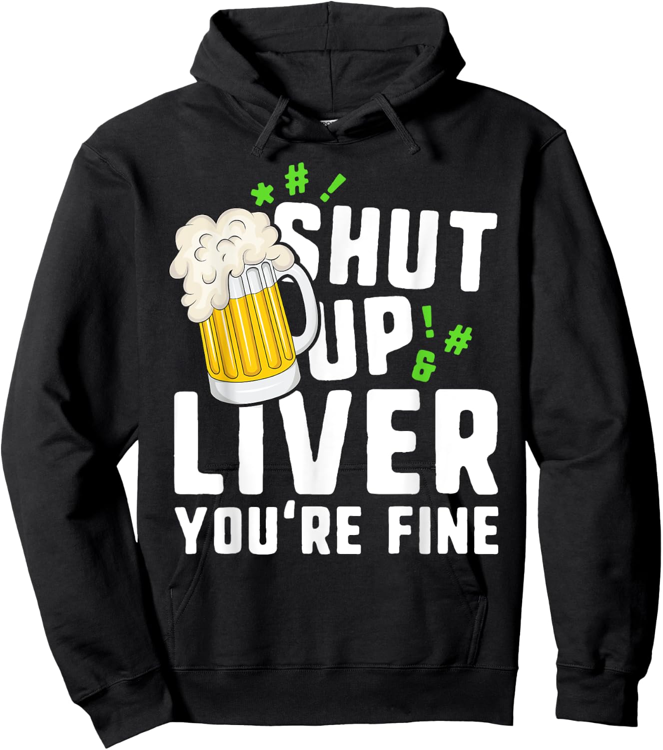 Shut Up Liver You're Fine St Patricks Day Irish Men Hoodie - Hoodie | Black