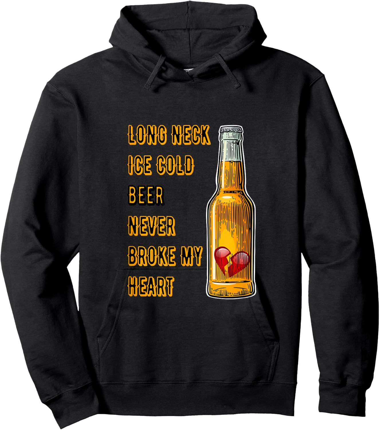 Long Neck Ice Cold Beer Never Broke My Heart Hoodie - Hoodie | Black