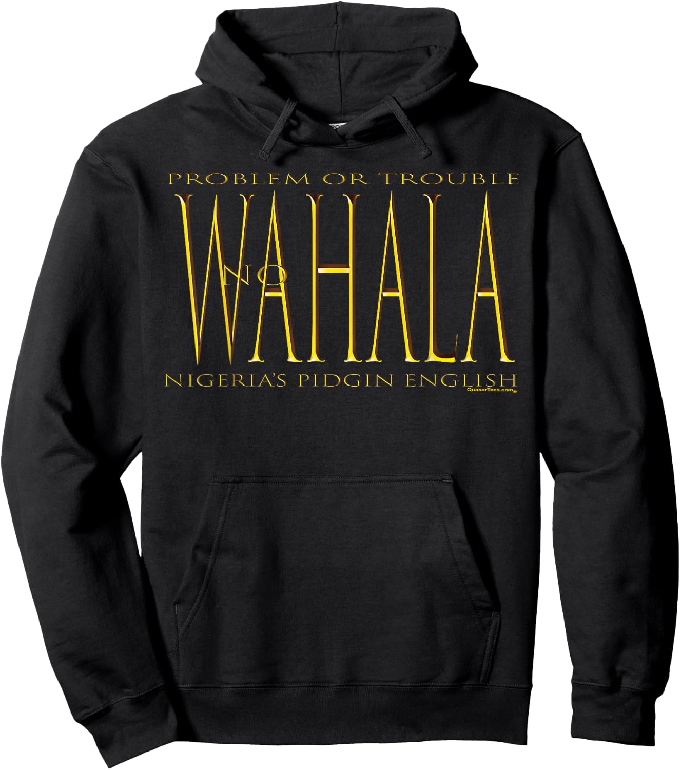 No WAHALA-No Trouble! Pidgin English Naija Hoodie - Hoodie | Black