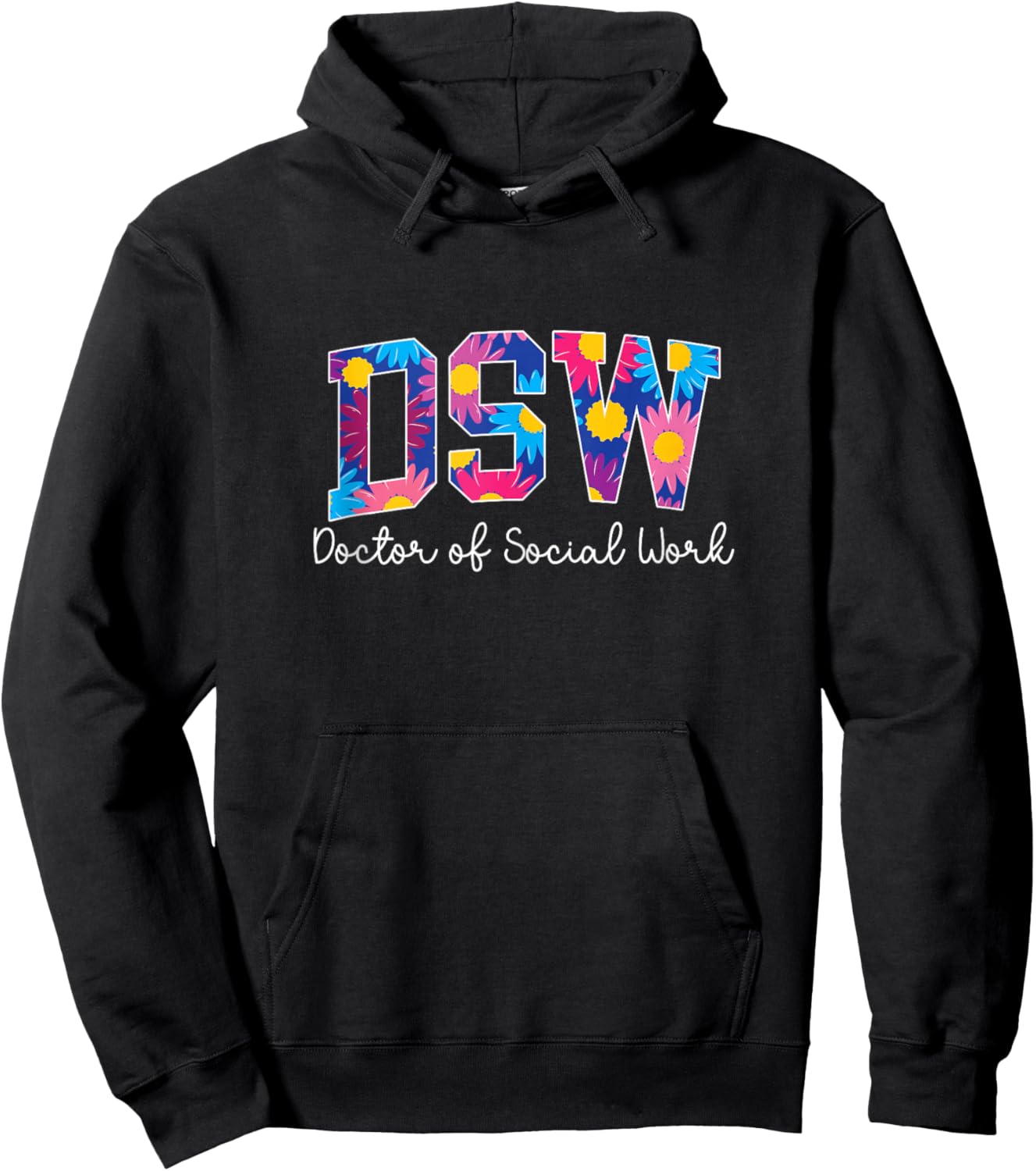 DSW Doctor of Social Work DSW Graduate Hoodie - Hoodie | Black