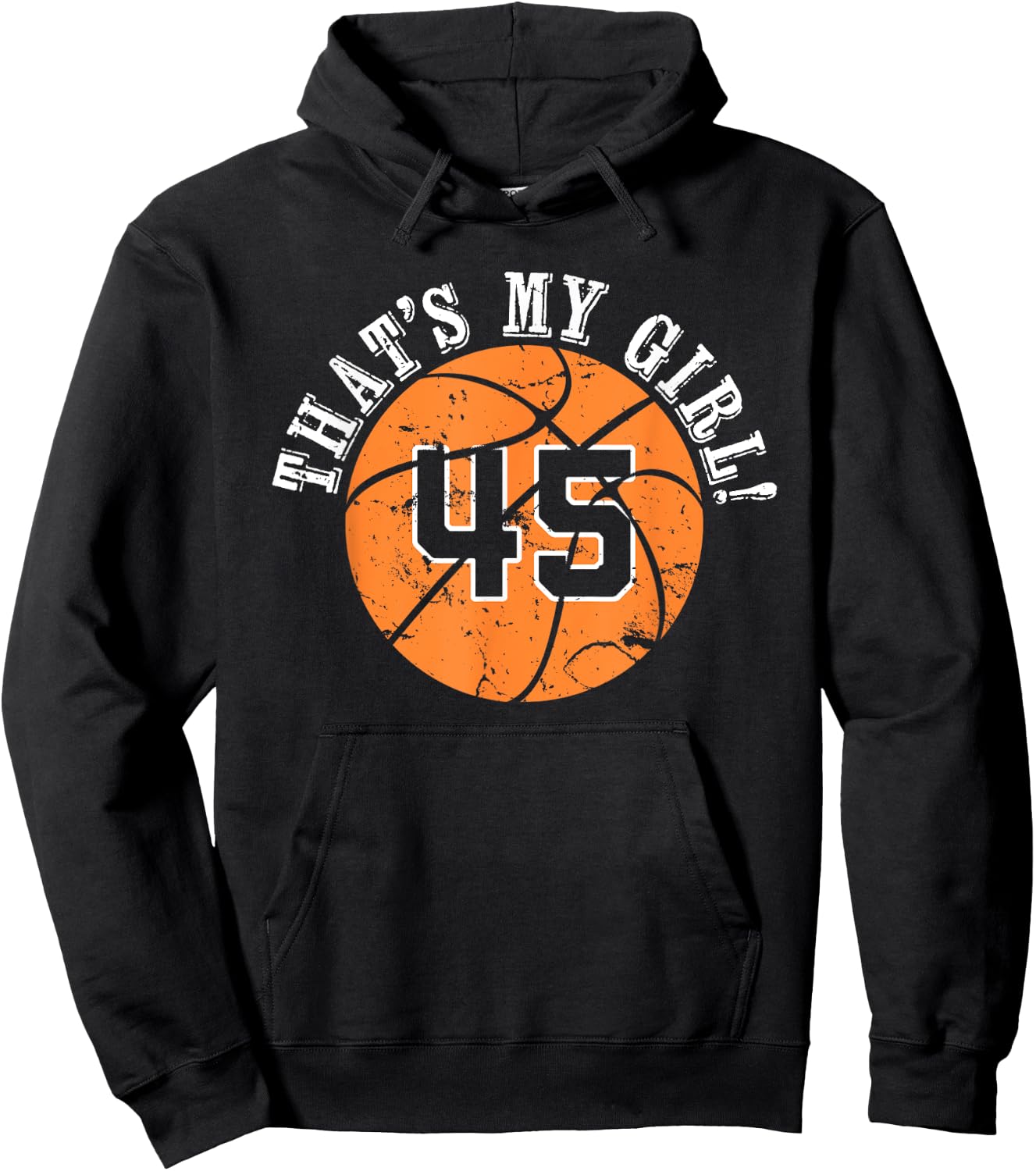 Unique That's My Girl #45 Basketball Player Mom or Dad Gifts Hoodie - Hoodie | Black