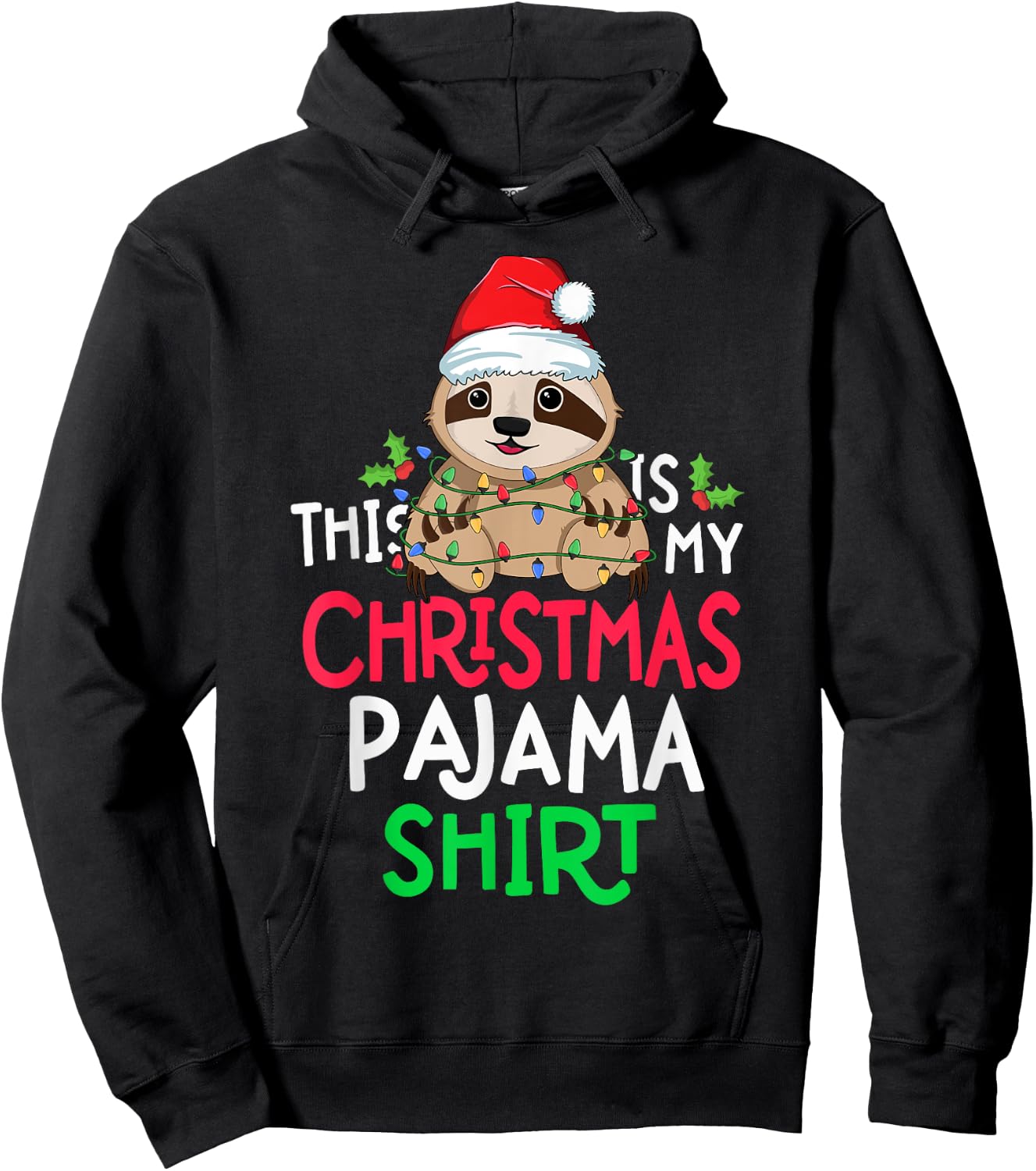 Sloth Tree Lights Funny This Is My Christmas Pyjama Shirt Hoodie - Hoodie | Black