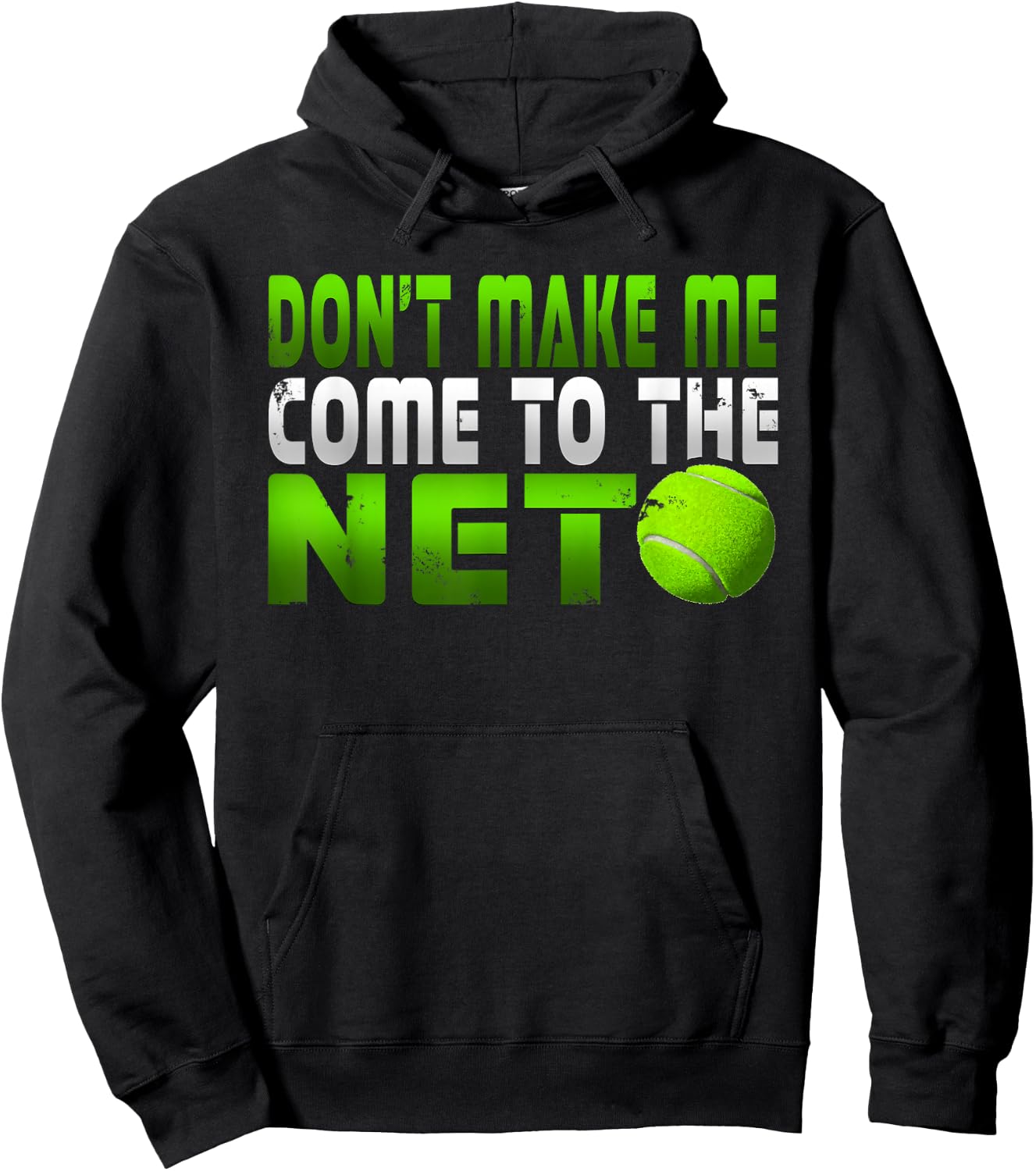 Funny Don't Make Me Come To The Net Tennis Player T Shirt Hoodie - Hoodie | Black