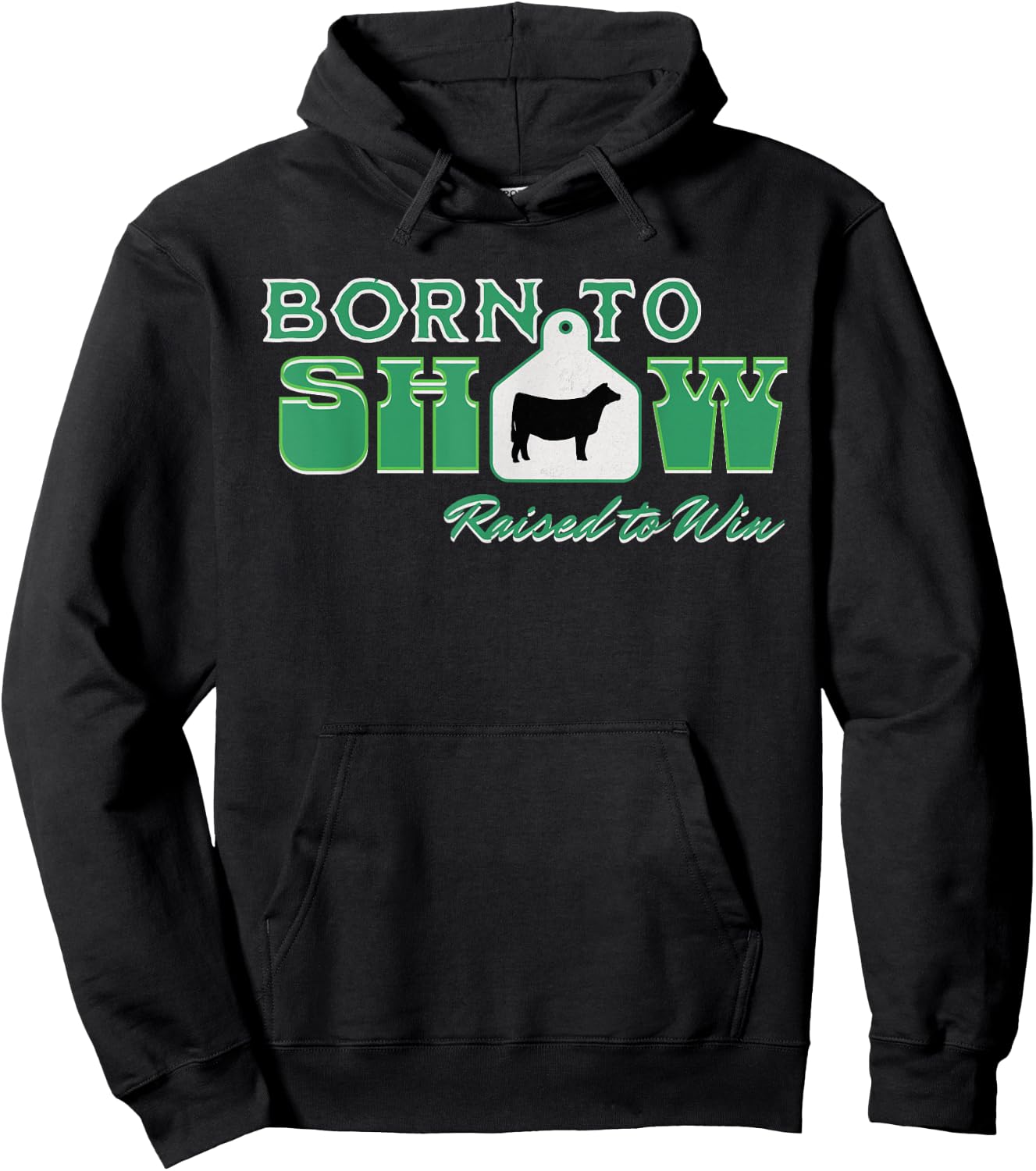 Showstock Show Steer Ear Tag: Born To Show, Raised to Win Hoodie - Hoodie | Black