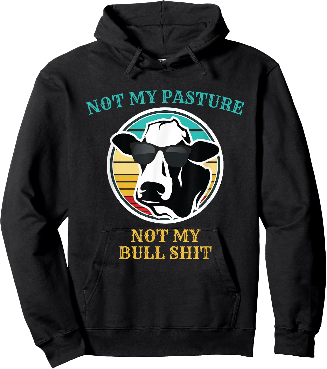 Retro Sunset Cow Not My Pasture Not My Bull Shit T Shirt Hoodie - Hoodie | Black