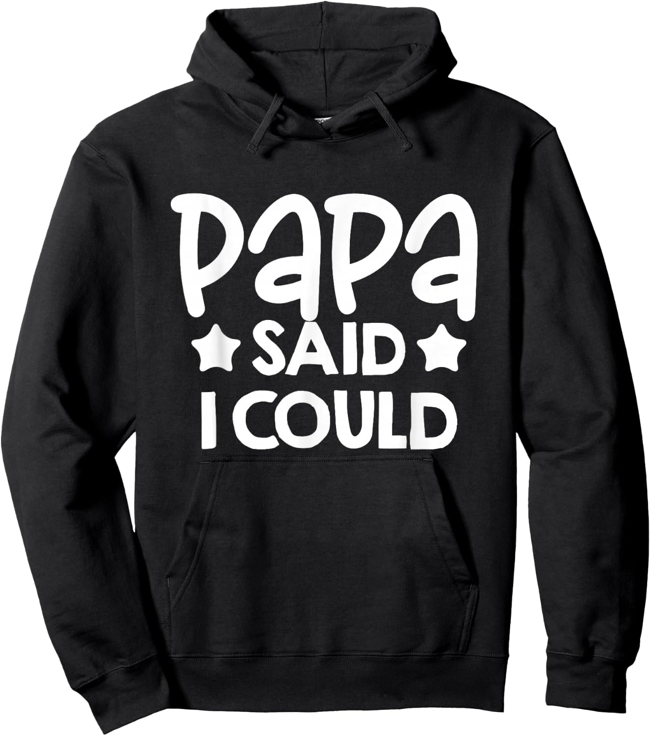Papa Said I could Matching Family Gift Hoodie - Hoodie | Black
