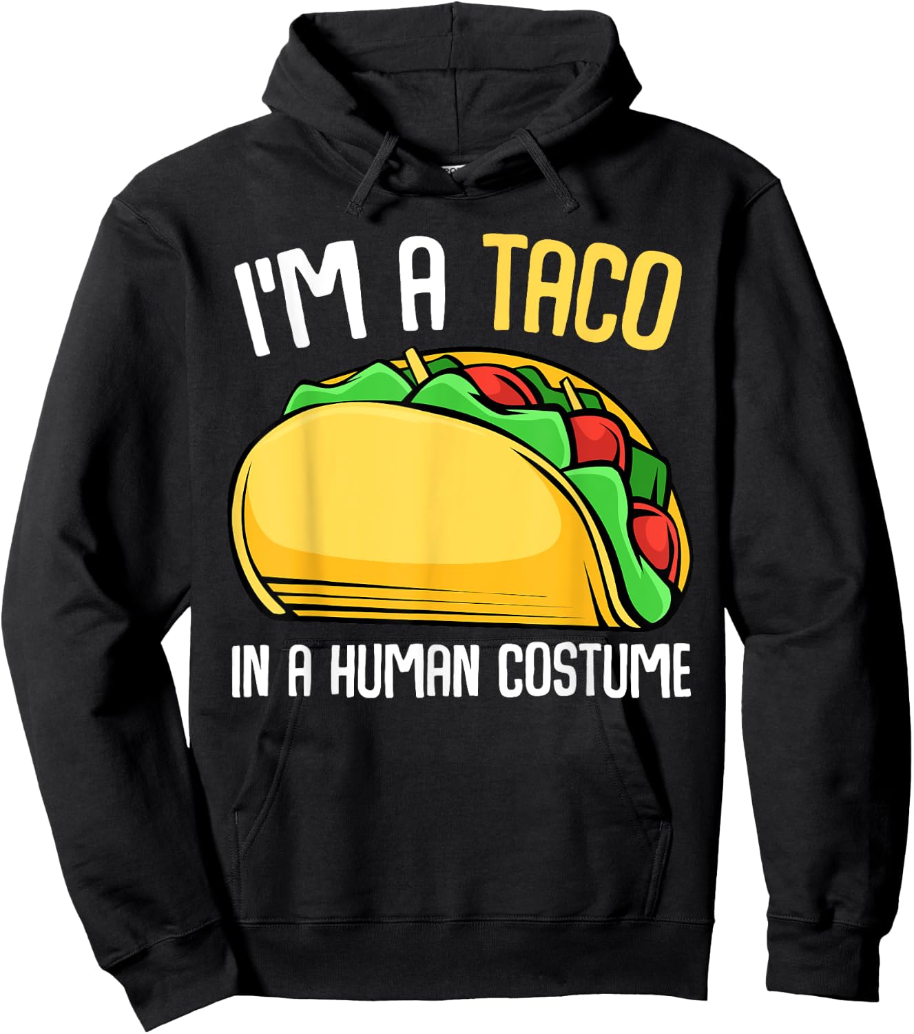 I'm a Taco in a Human Costume Mexican Street Food Lover Hoodie - Hoodie | Black