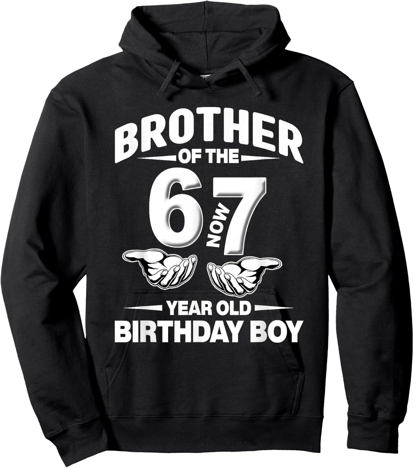 7 Year Old Birthday I was 6 Now I'm 7 67 Meme Brother Hoodie - Hoodie | Black