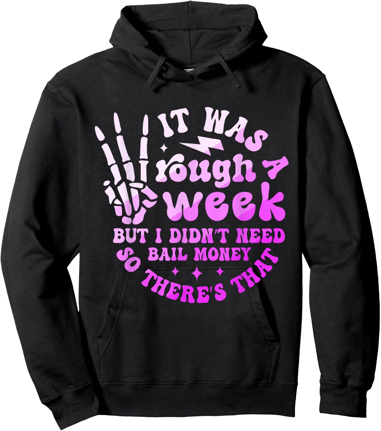 It Was A Rough Week But I Didn't Need Bail Money Quote Hoodie - Hoodie | Black