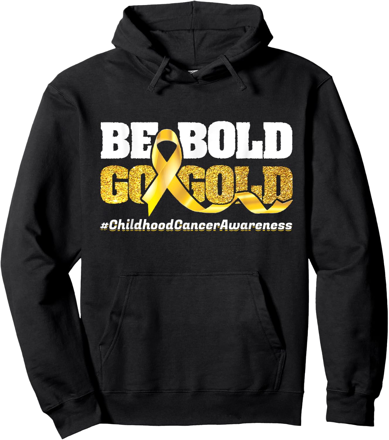 Be Bold Go-Gold Childhood Cancer Awareness Motivational Gift Hoodie - Hoodie | Black