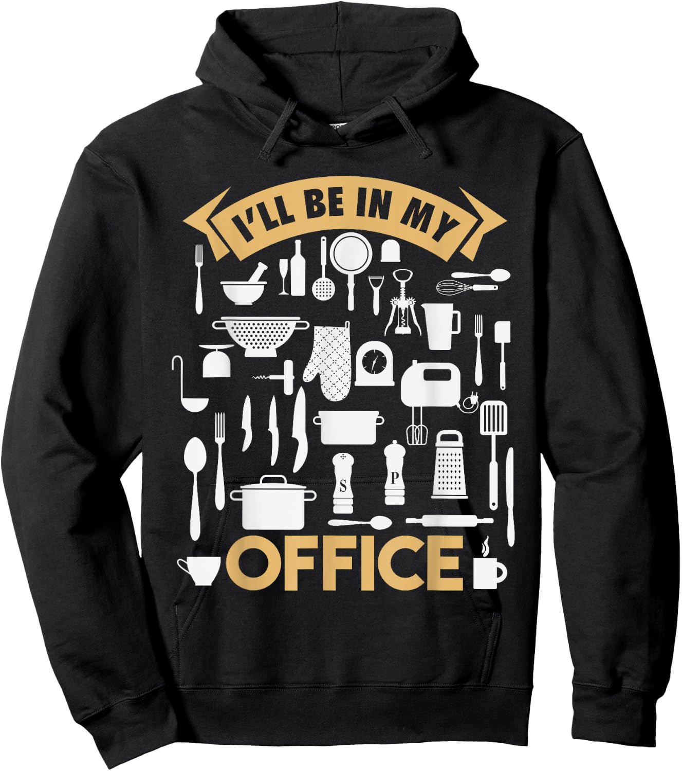 I'll Be In My Office Funny Cooking Chef Hoodie - Hoodie | Black