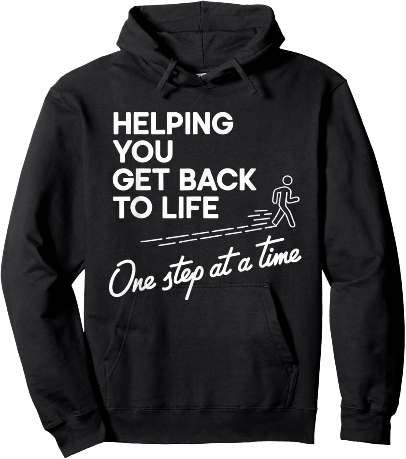 Helping You Get Back To Life One Step At A Time Hoodie - Hoodie | Black