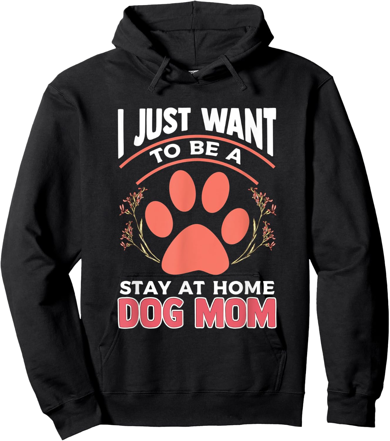 I Just Want to Be a Stay at Home Dog Mom Hoodie - Hoodie | Black