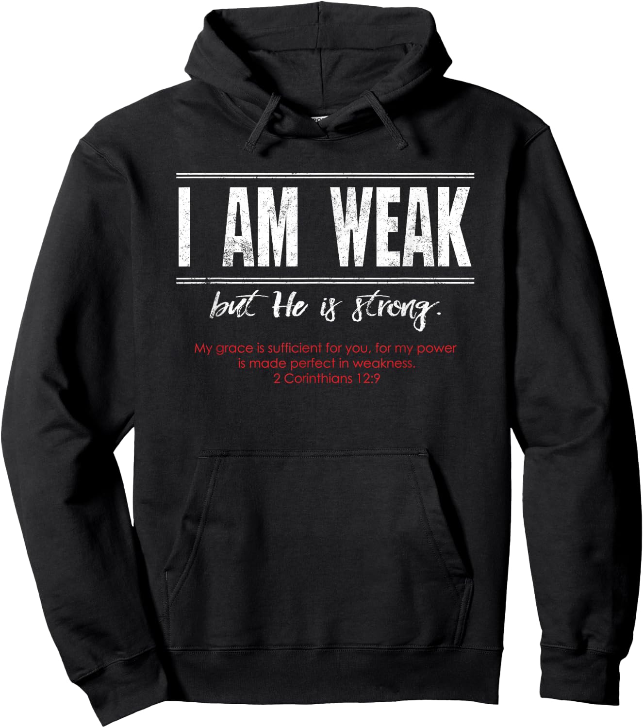 I am Weak but He is Strong - 2 Corinthians 12:9 Hoodie - Hoodie | Black