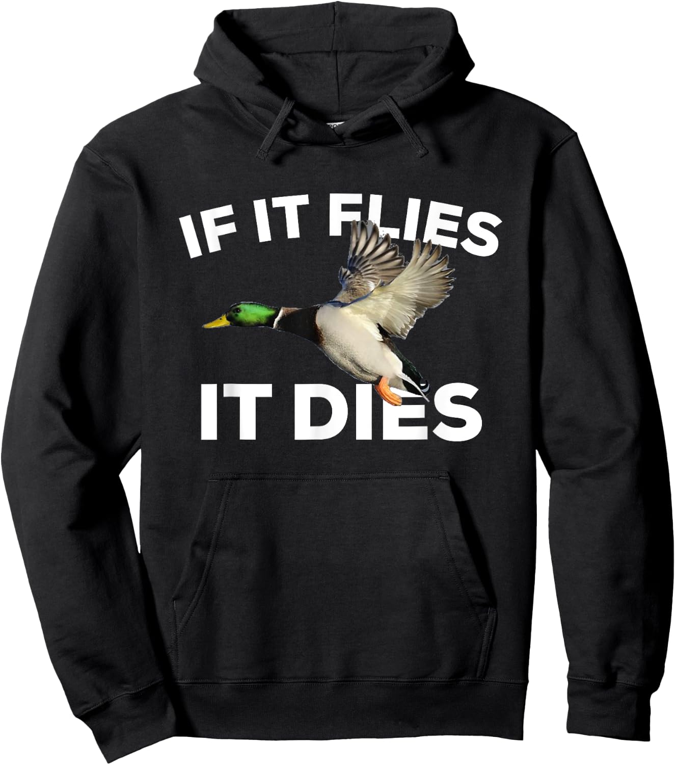 If It Flies It Dies Duck Hunting Mallard Hoodie - Hoodie | Black