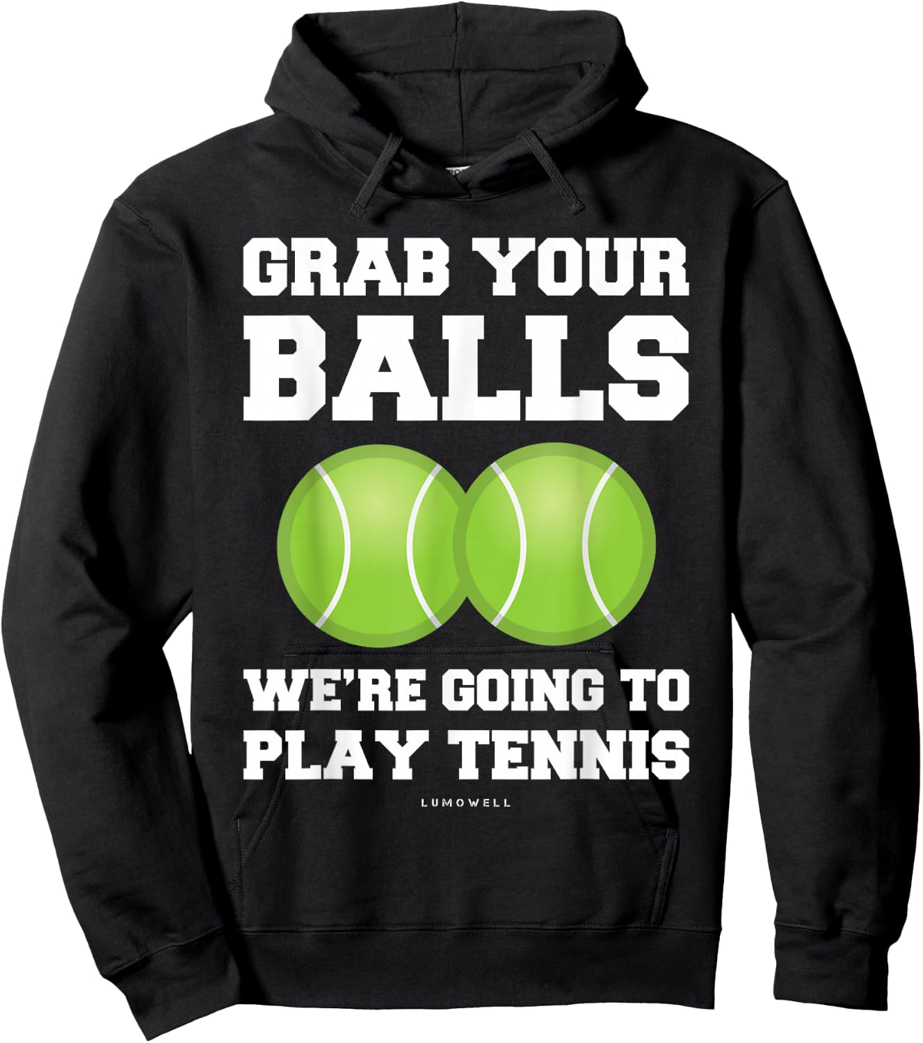 Funny Tennis Shirt Grab Your Balls Were Going To Play Tennis Hoodie - Hoodie | Black
