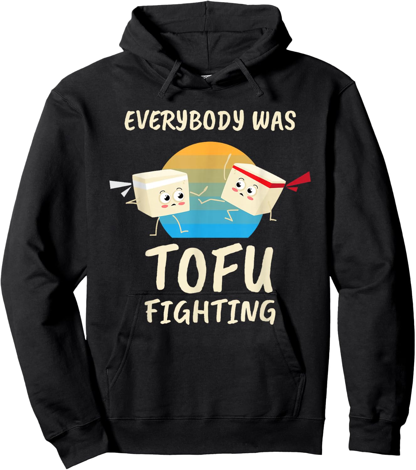 Everybody Tofu Fighting I Tofu Vegan Meatless Vegetarian Hoodie - Hoodie | Black