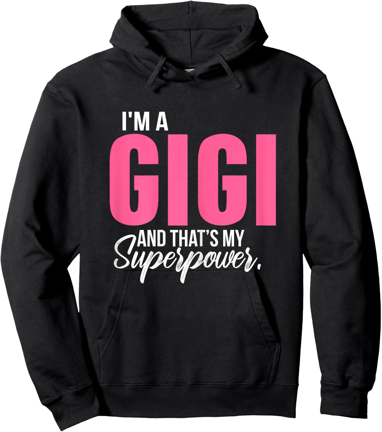 Graphical Apparel Women's I'm a GIGI and that's my Superpower Funny Grandma Hoodie - Hoodie | Black