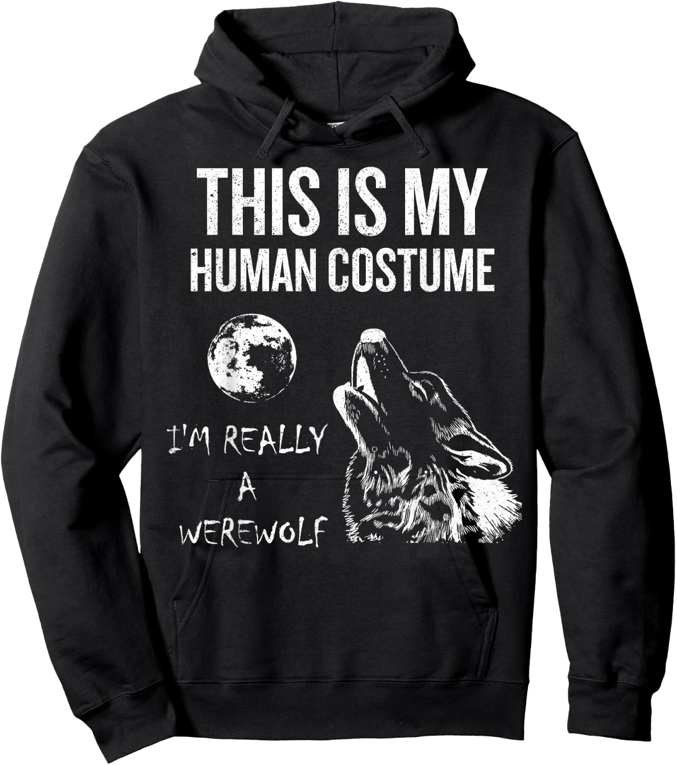 This is My Human Costume, I'm Really a Werewolf Gift Hoodie - Hoodie | Black