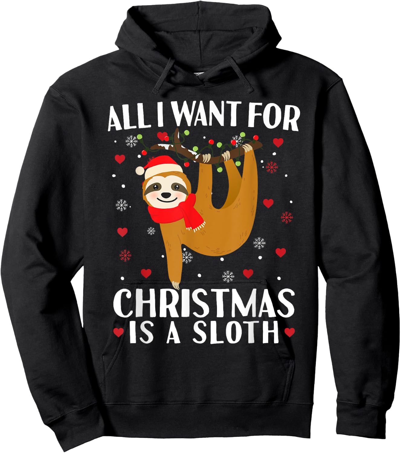All I Want For Christmas Is Sloth Lovers Gift Hoodie - Hoodie | Black