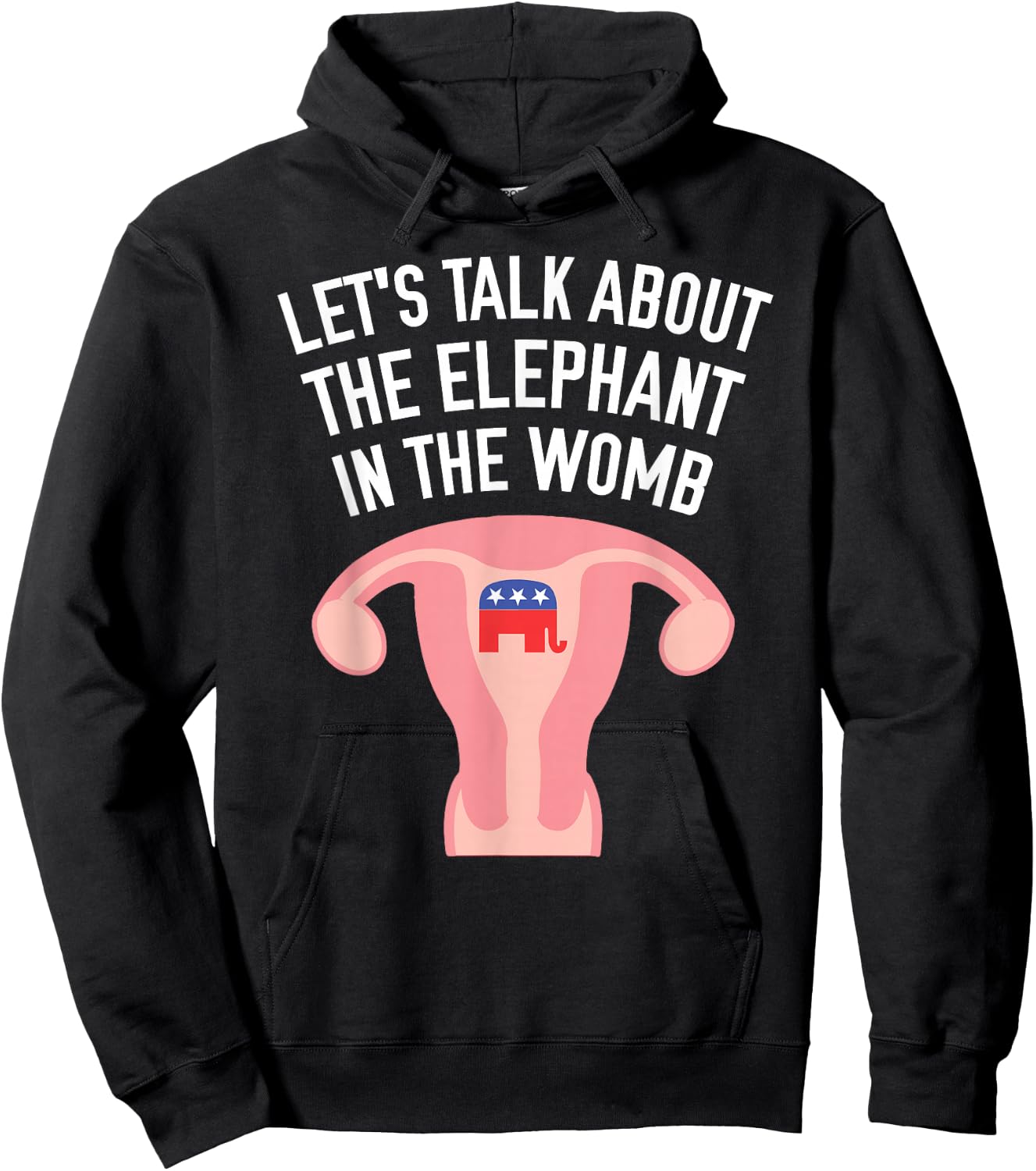 Let's Talk About The Elephant In The Womb Feminist Hoodie - Hoodie | Black