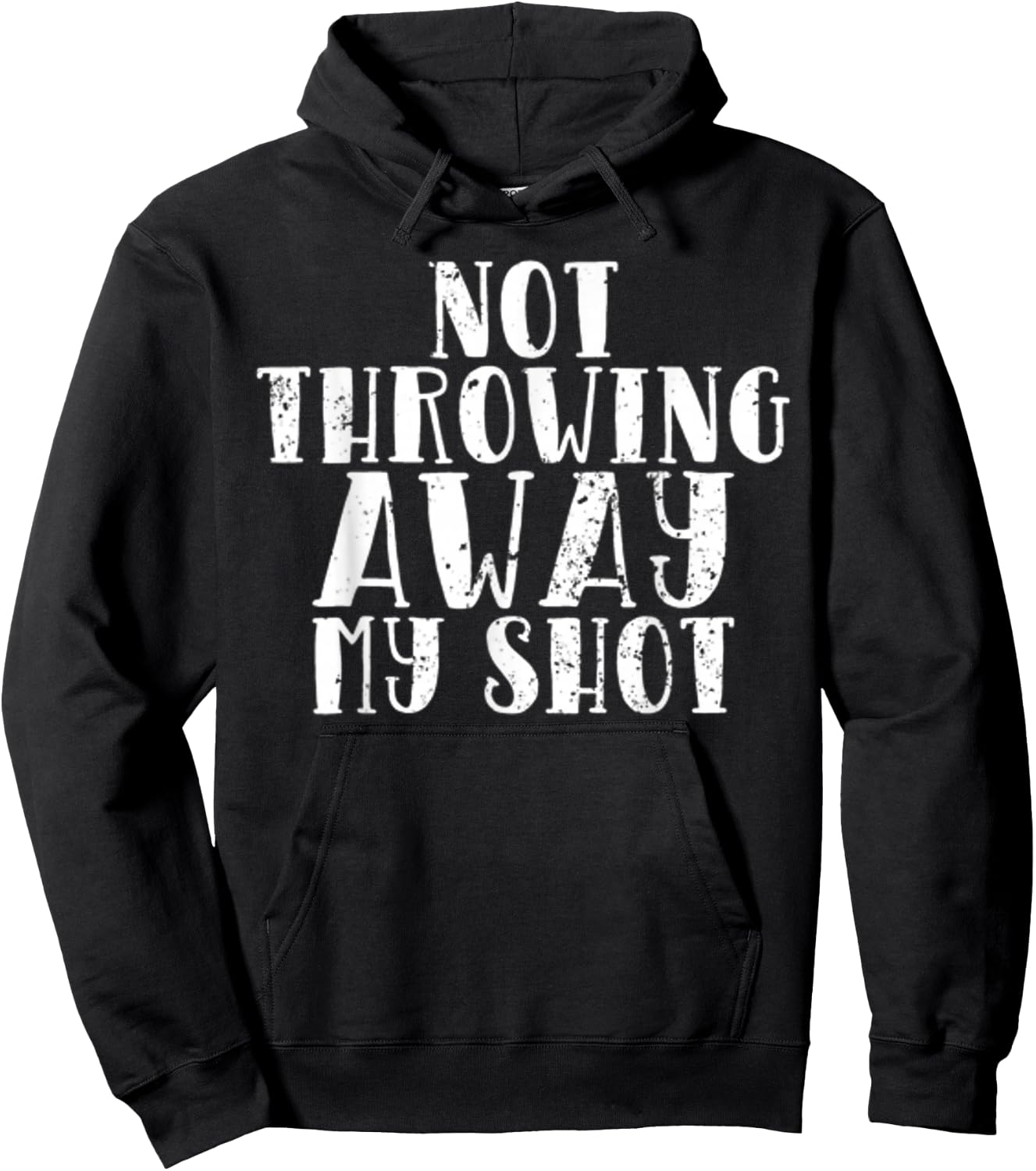 Not Throwing My Shot Away Historic Quote Hoodie - Hoodie | Black