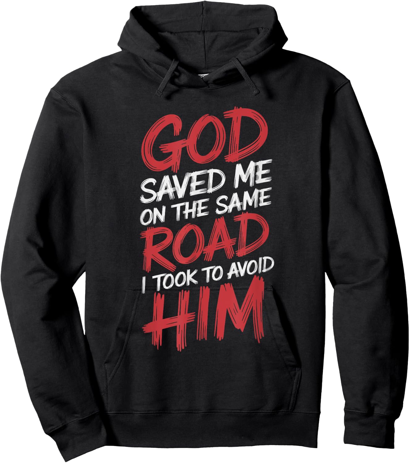 God Saved Me On The Same Road I Took To Avoid Him Hoodie - Hoodie | Black
