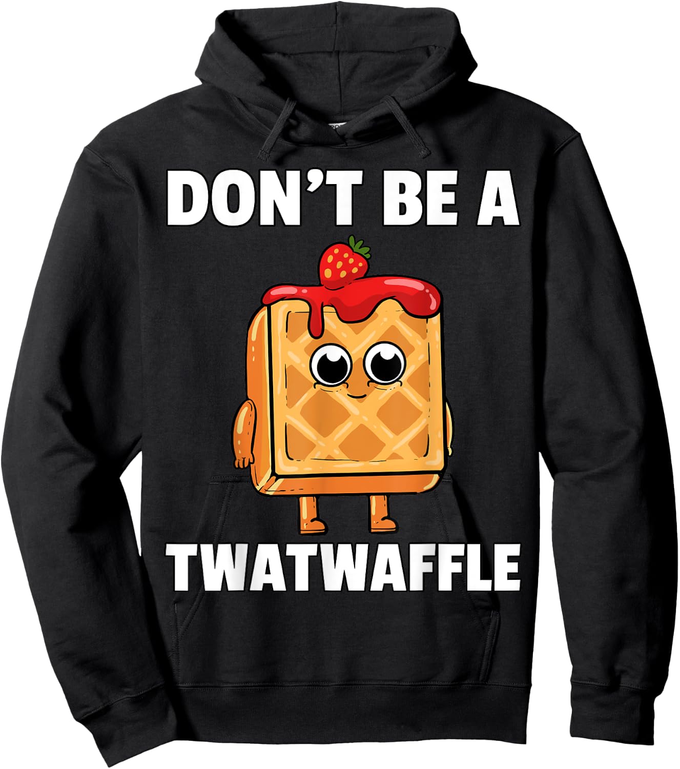 Twatwaffle Shirt Dont Be A Twatwaffle Waffle Funny Humor Hoodie - Hoodie | Black