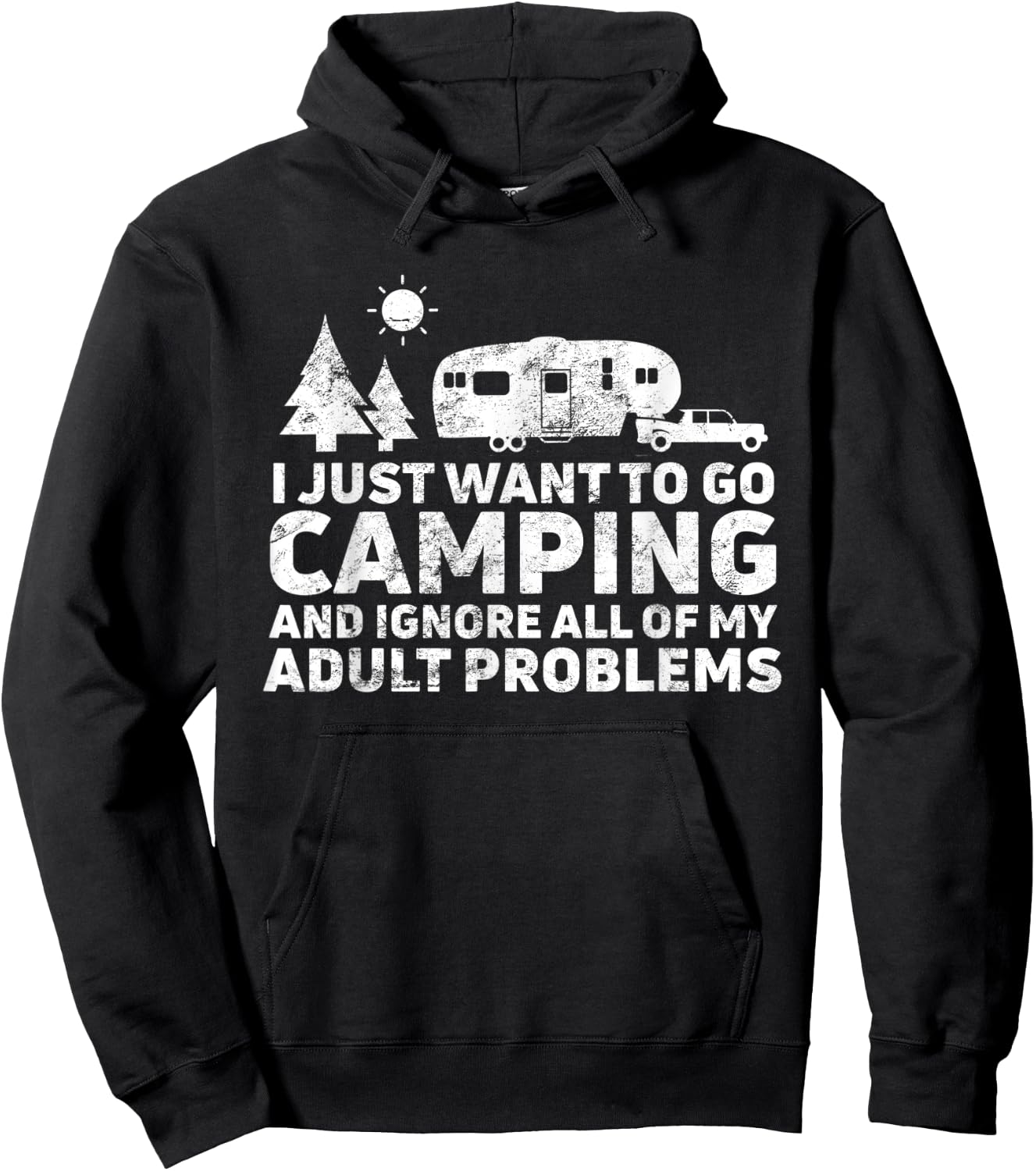 I Just Want To Go Camping & Ignore All Of My Adult Problems Hoodie - Hoodie | Black
