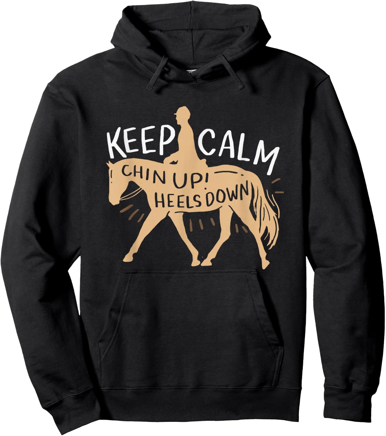 Keep Calm Chin up! Heels Down - Horse & Equestrian Shirt Hoodie - Hoodie | Black