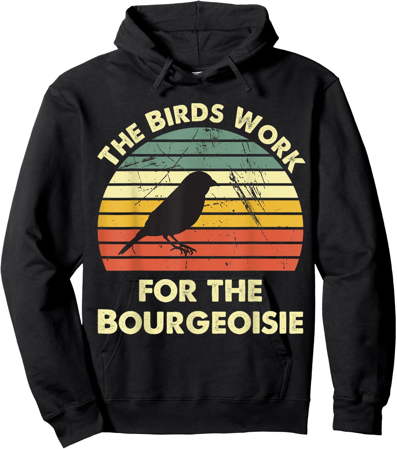 Funny The Birds Work for the Bourgeoisie Hoodie - Hoodie | Black