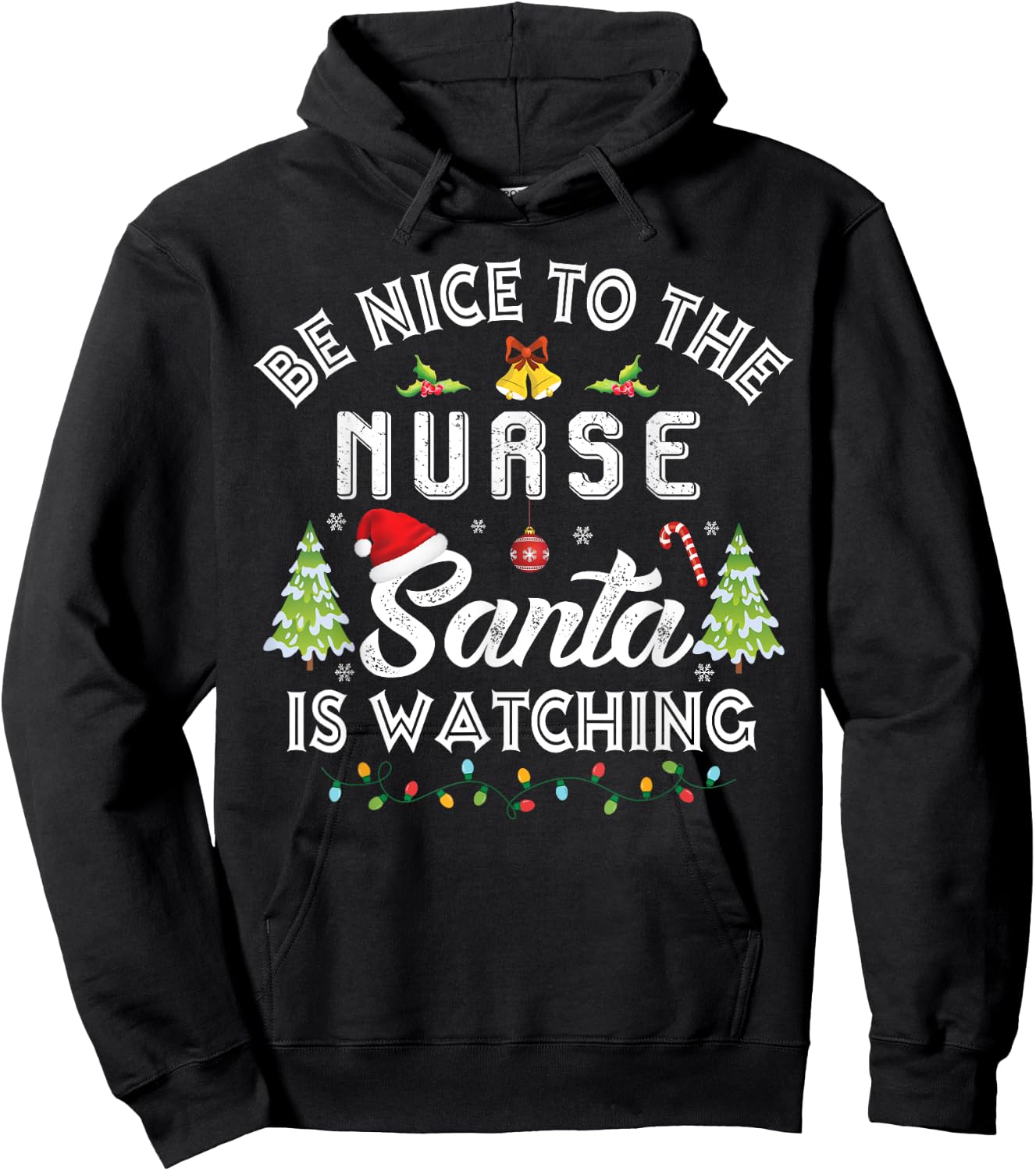 Christmas Be Nice To The Nurse Santa Is Watching Xmas Hoodie - Hoodie | Black