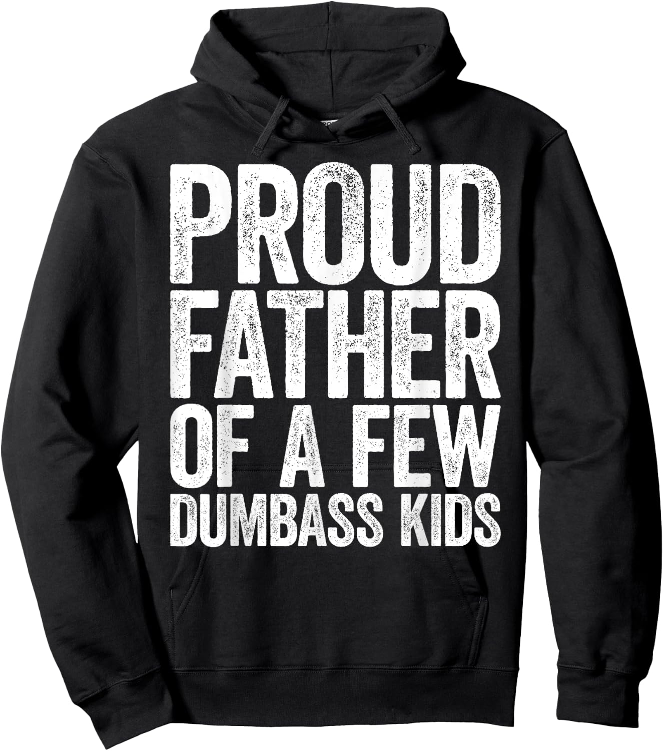 Proud Father Of A Few Dumbass Kids Shirt Funny Fathers Day Hoodie - Hoodie | Black