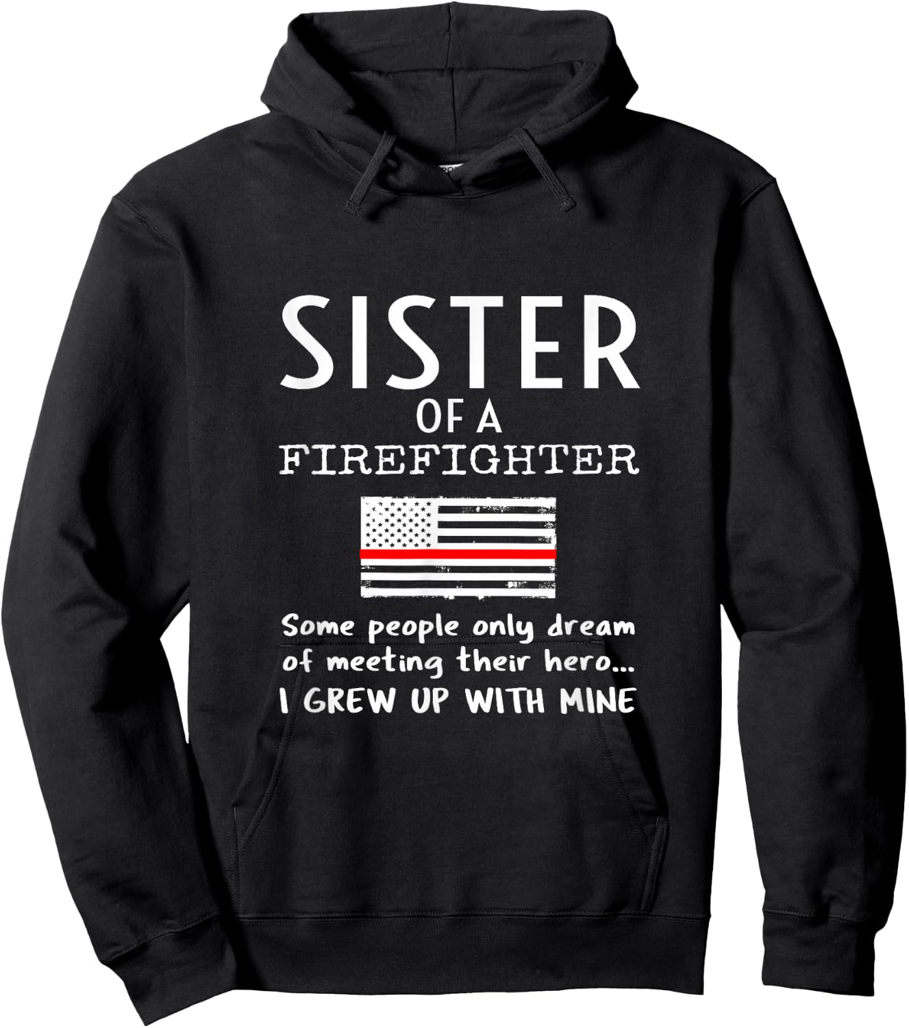 Proud Sister Of A Firefighter Thin Red Line US American Flag Hoodie - Hoodie | Black