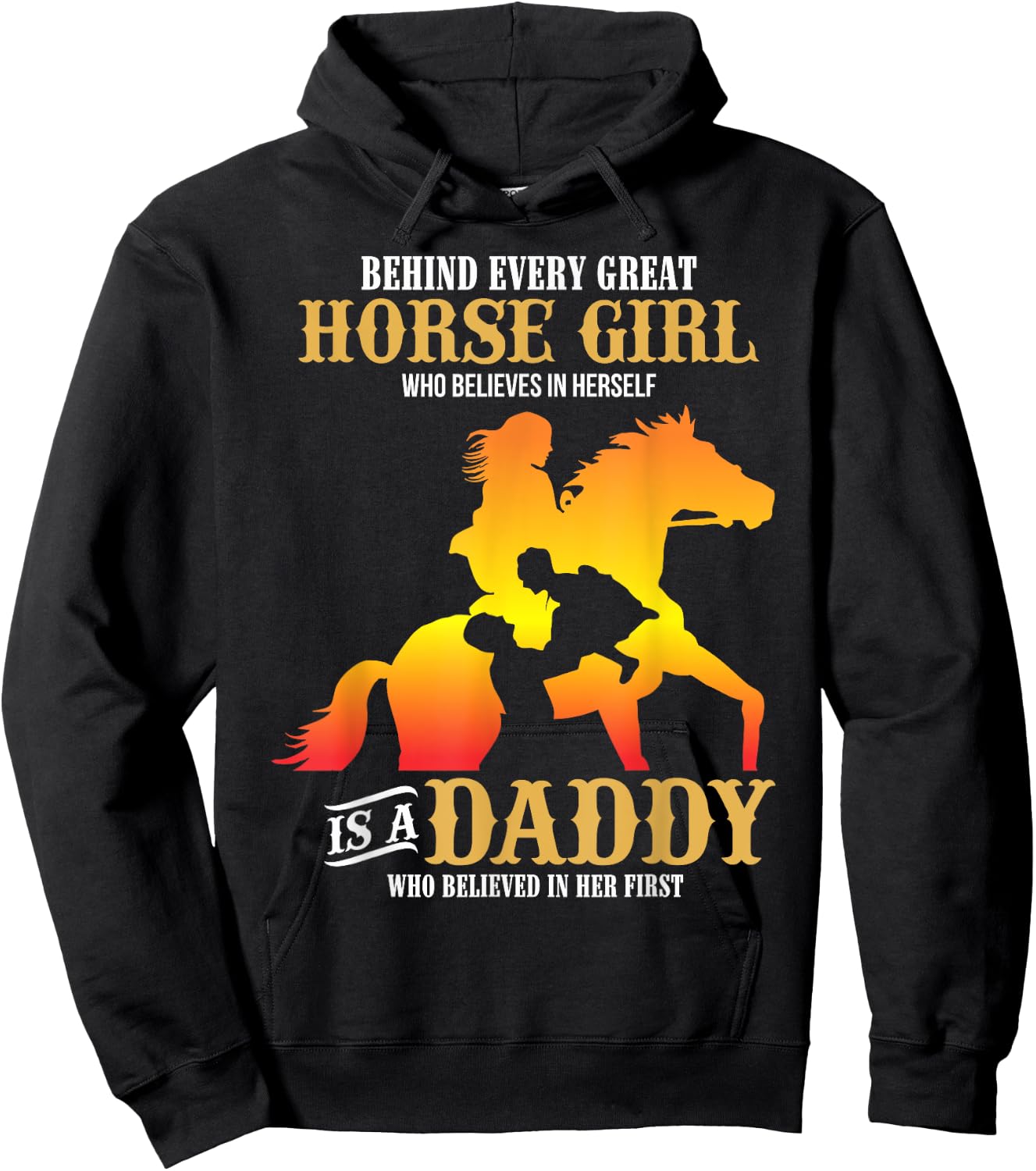 Behind Every Great Horse Girl Shirt Daddy Father's Day Gifts Hoodie - Hoodie | Black