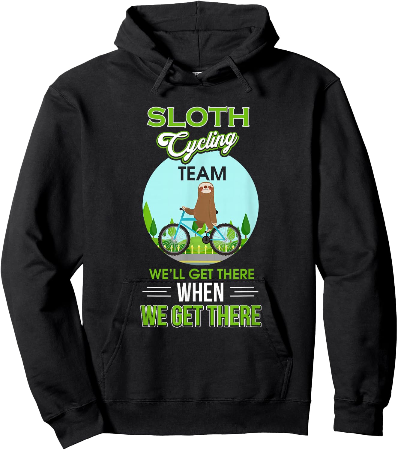 Sloth Cycling Team We'll Get There When We Get There Hoodie - Hoodie | Black