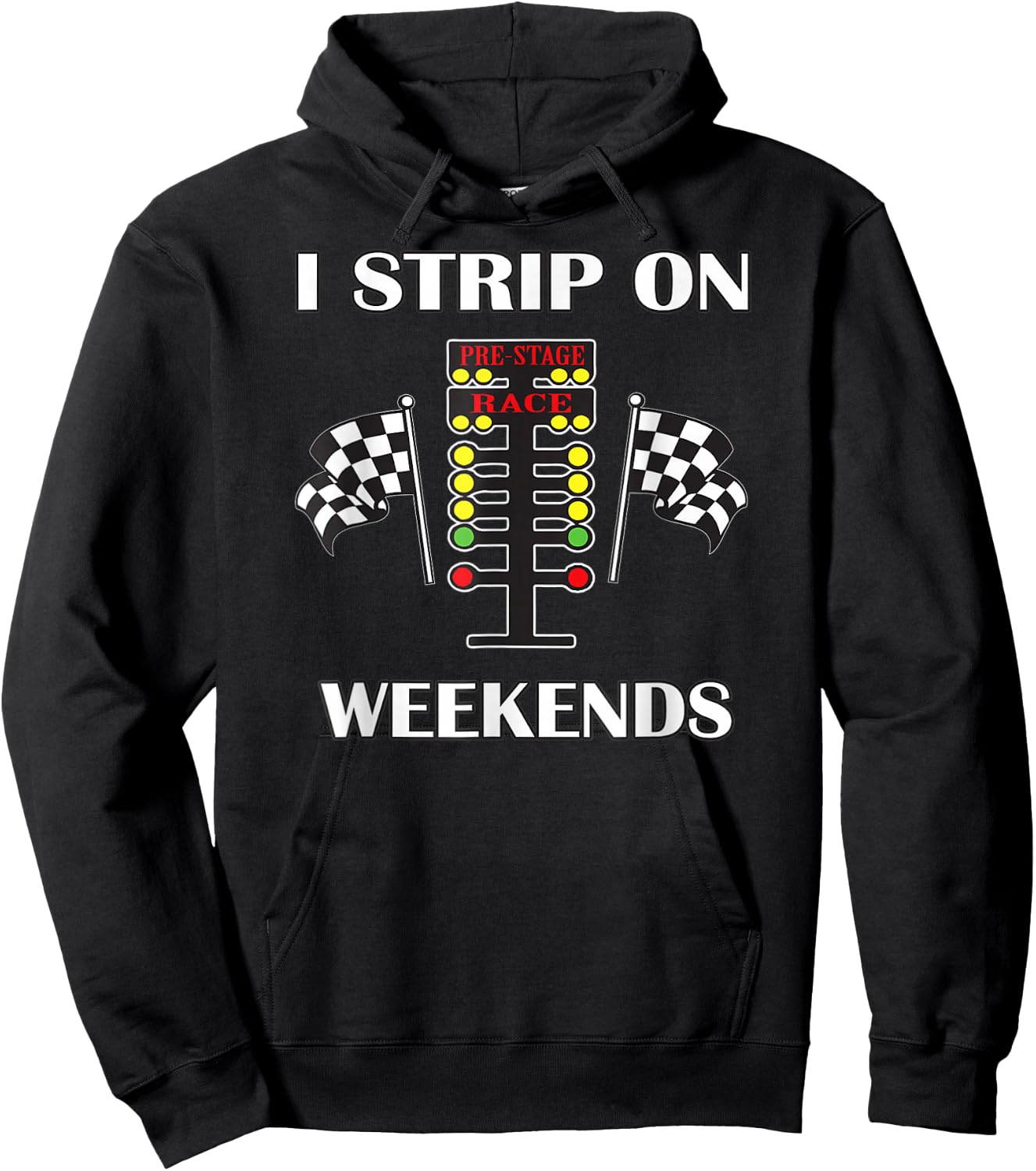 I Strip On Weekends Love Drag Racing Track Hoodie - Hoodie | Black