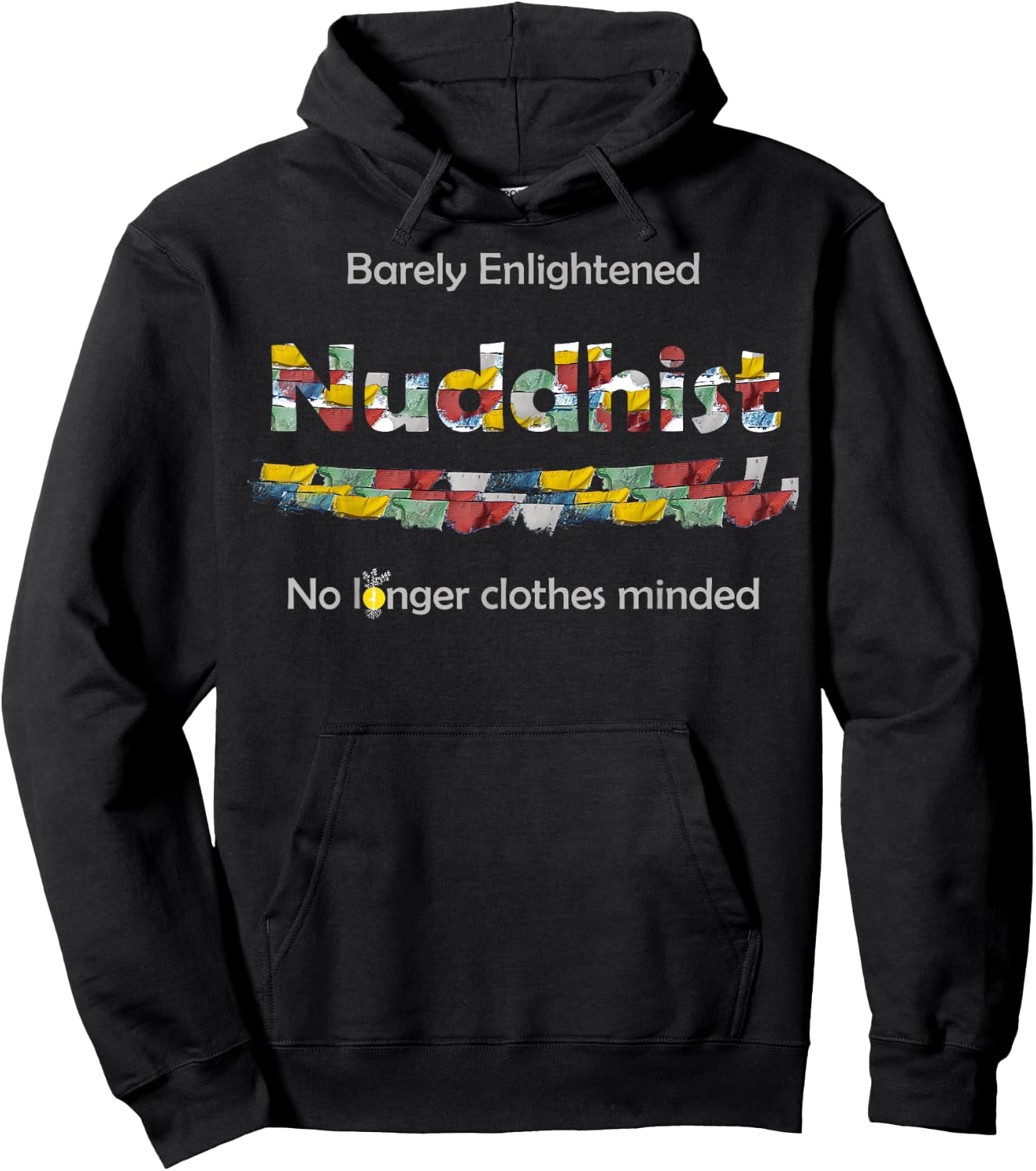 Funny Nuddhist Nudist Barely Enlightened Not clothes minded Hoodie - Hoodie | Black