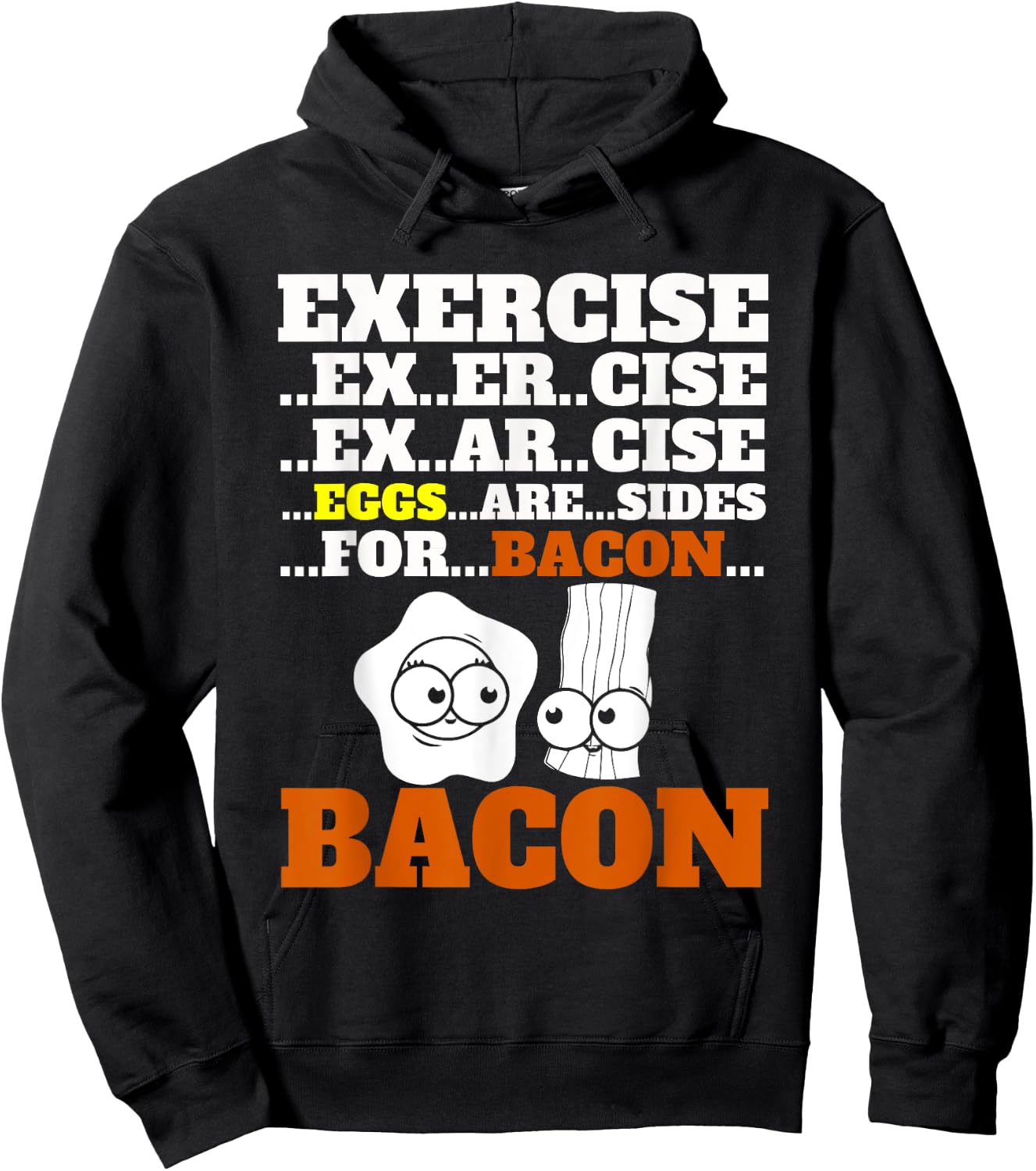 Funny Bacon Exercise Eggs Are Sides For Bacon Foodie Hoodie - Hoodie | Black