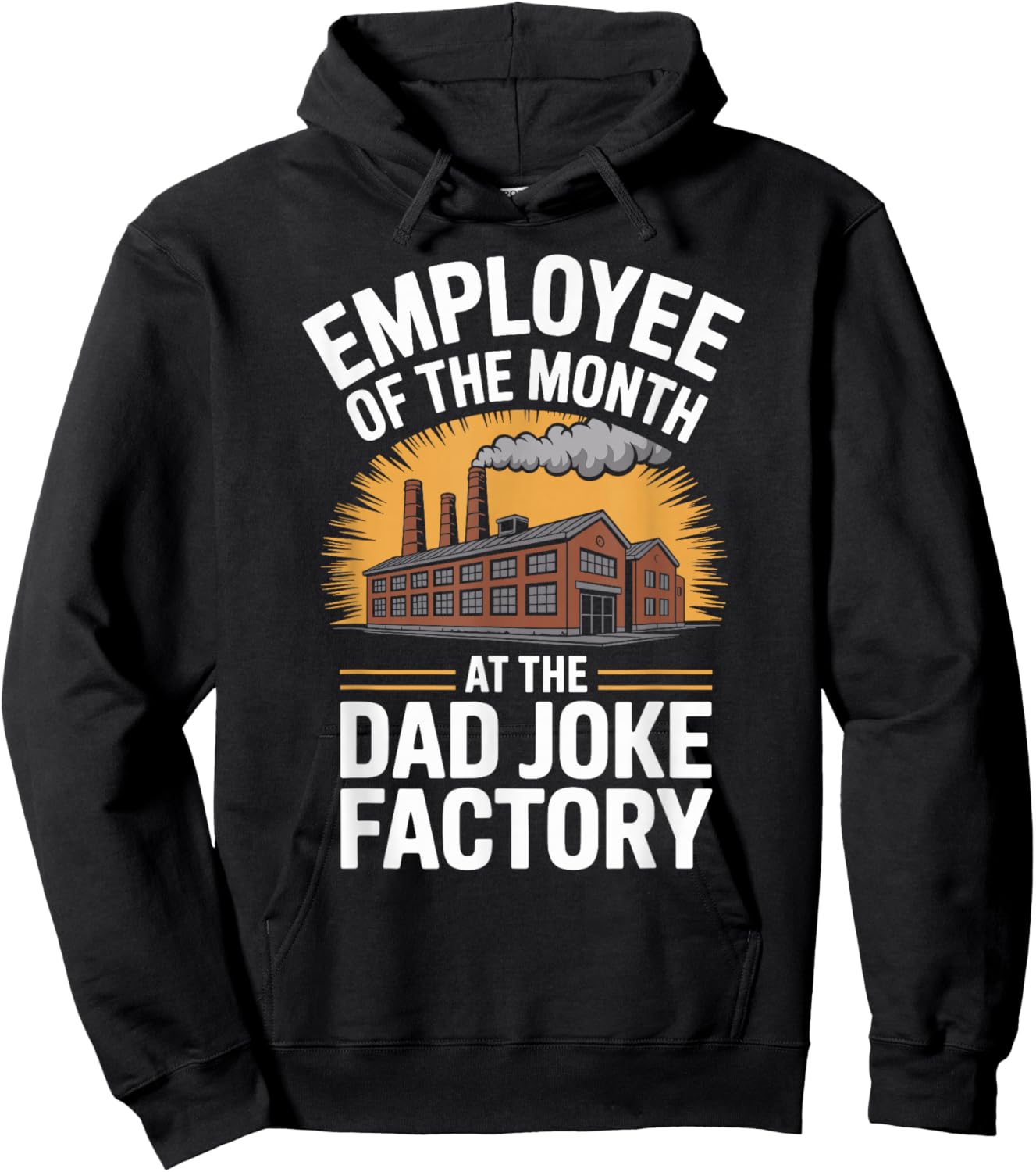 Employee of The Month At The Dad Joke Factory Humor Hoodie - Hoodie | Black