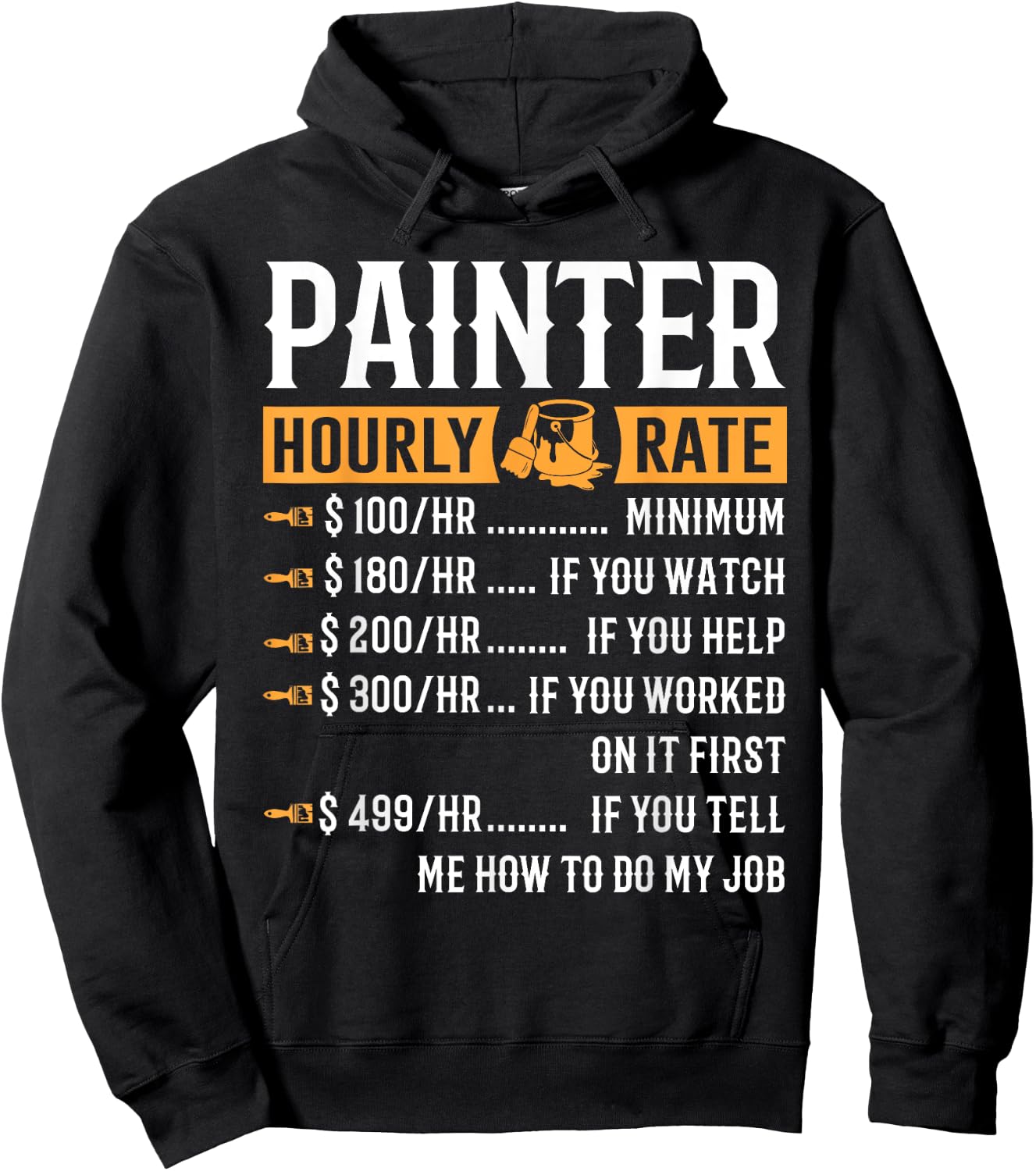 Painter Hourly Rate Funny Painter Gifts Hoodie - Hoodie | Black